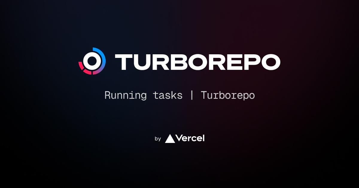 Running tasks | Turborepo